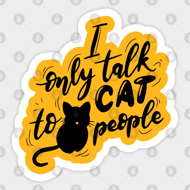 I only talk to cat people Sticker by RubyCollection